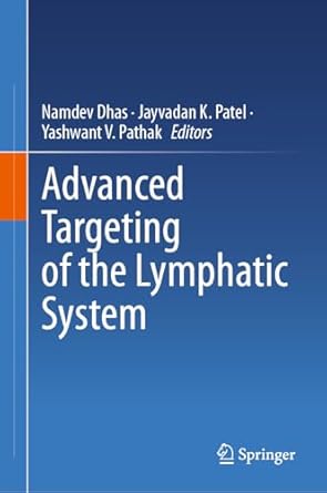 advanced targeting of the lymphatic system 2024th edition namdev dhas ,jayvadan k patel ,yashwant v pathak