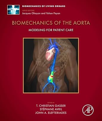 biomechanics of the aorta modeling for patient care 1st edition t christian gasser ,stephane avril ,john a