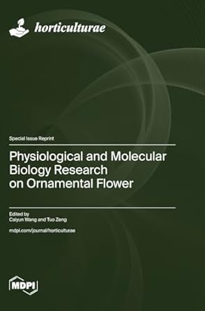 physiological and molecular biology research on ornamental flower 1st edition caiyun wang ,tuo zeng