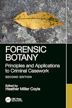 forensic botany principles and applications to criminal casework 2nd edition heather miller coyle 1439866740,