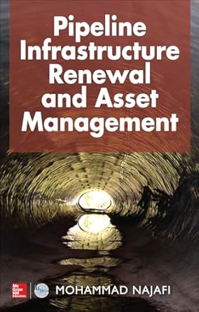 pipeline infrastructure renewal and asset management 1st edition mohammad najafi 0071823344, 978-0071823340