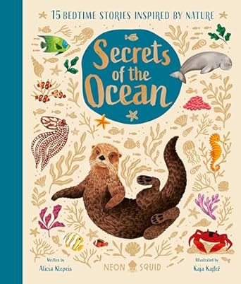 secrets of the ocean 15 bedtime stories inspired by nature 1st edition alicia klepeis ,neon squid ,kaja