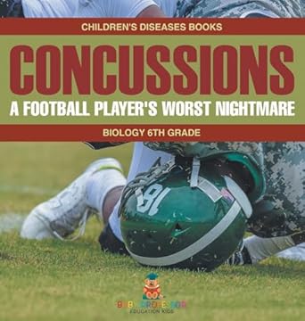 concussions a football players worst nightmare biology 6th grade childrens diseases books 1st edition baby