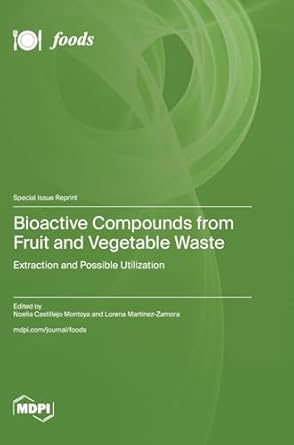 bioactive compounds from fruit and vegetable waste extraction and possible utilization 1st edition noelia