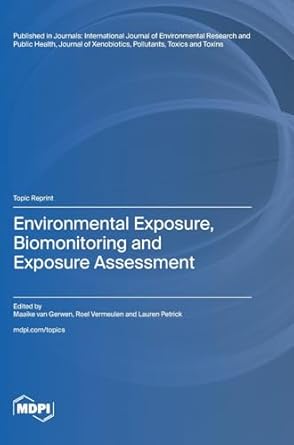 environmental exposure biomonitoring and exposure assessment 1st edition maaike van gerwen ,roel vermeulen