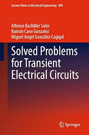 solved problems for transient electrical circuits 1st edition alfonso bachiller soler ,ramon cano gonzalez