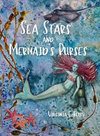 sea stars and mermaids purses 1st edition virginia e berry ,annie mercier b0dhwhh6g2, 979-8988137467