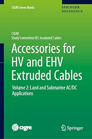 accessories for hv and ehv extruded cables volume 2 land and submarine ac/dc applications 1st edition pierre