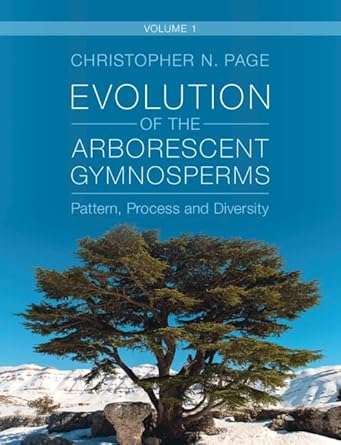 evolution of the arborescent gymnosperms volume 1 northern hemisphere focus pattern process and diversity 1st