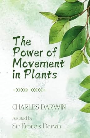 the power of movement in plants vintage botanical book on phototropism 1st edition charles darwin ,sir