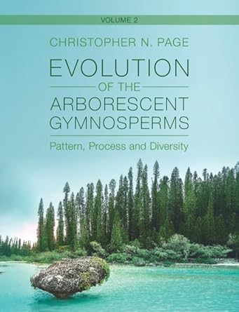 evolution of the arborescent gymnosperms volume 2 southern hemisphere focus pattern process and diversity 1st