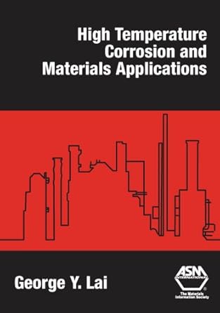 high temperature corrision and materials applications 1st edition george y lai 0871708531, 978-0871708533