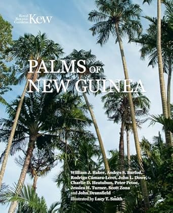 the palms of new guinea 1st edition william j baker ,anders s barfod ,rodrigo camara leret ,john l dowe ,john