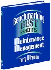 benchmarking best practices in maintenance management 2nd edition terry wireman 0831131683, 978-0831131685