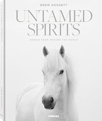 untamed spirits horses from around the world 1st edition drew doggett 3961715769, 978-3961715763