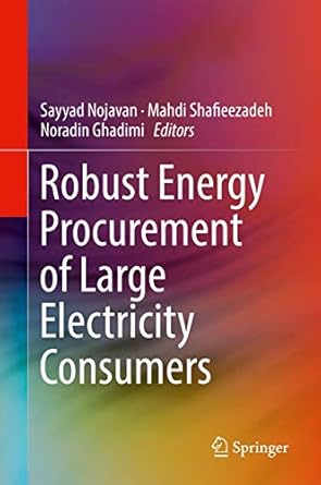 robust energy procurement of large electricity consumers 1st edition sayyad nojavan ,mahdi shafieezadeh