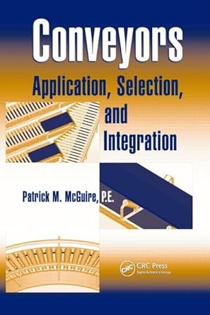 conveyors application selection and integration 1st edition patrick m mcguire 1439803889, 978-1439803882