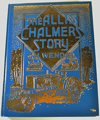 the allis chalmers story 1st trade edition c h wendel 0879388285, 978-0879388287