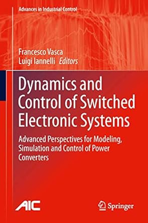 dynamics and control of switched electronic systems advanced perspectives for modeling simulation and control