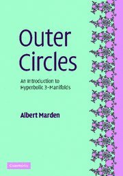 outer circles an introduction to hyperbolic 3 manifolds 1st edition a marden 0521839742, 978-0521839747