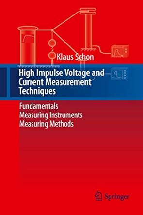 high impulse voltage and current measurement techniques fundamentals measuring instruments measuring methods