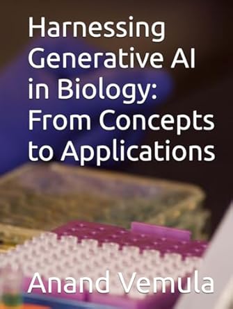 harnessing generative ai in biology from concepts to applications 1st edition anand vemula b0dhc79nnv,