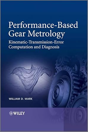 performance based gear metrology kinematic transmission error computation and diagnosis 1st edition william d