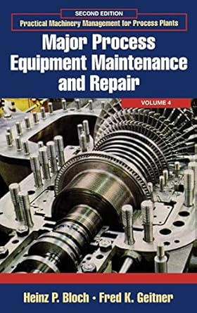 major process equipment maintenance and repair 2nd edition heinz p bloch ,fred k geitner 088415663x,