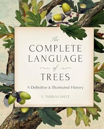 the complete language of trees   a definitive and illustrated history pocket edition s theresa dietz