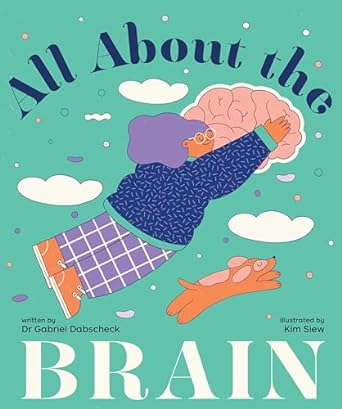 all about the brain 1st edition gabriel dabscheck ,kim siew 192261078x, 978-1922610782