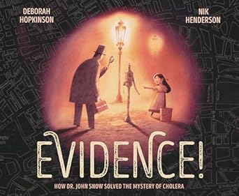 evidence how dr john snow solved the mystery of cholera 1st edition deborah hopkinson ,nik henderson