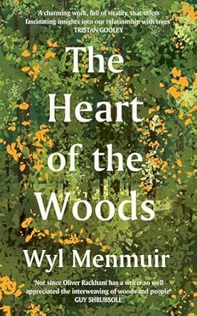 the heart of the woods 1st edition wyl menmuir 0711289247, 978-0711289246