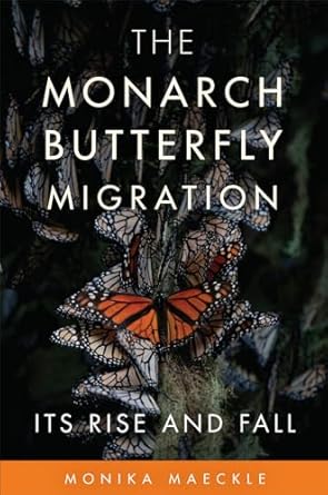 the monarch butterfly migration its rise and fall 1st edition monika maeckle 0806194561, 978-0806194561