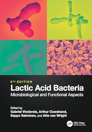 lactic acid bacteria microbiological and functional aspects 6th edition gabriel vinderola ,arthur ouwehand