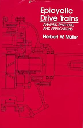 epicyclic drive trains analysis synthesis and applications 1st edition herbert w muller ,werner g manheardt