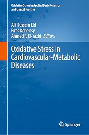 oxidative stress in cardiovascular metabolic diseases 2024th edition ali hussein eid ,firas kobeissy ,ahmed f