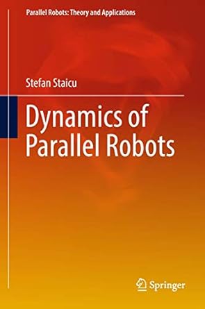 dynamics of parallel robots 1st edition staicu 3319995219, 978-3319995212