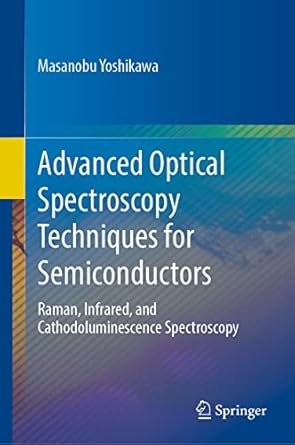 advanced optical spectroscopy techniques for semiconductors raman infrared and cathodoluminescence