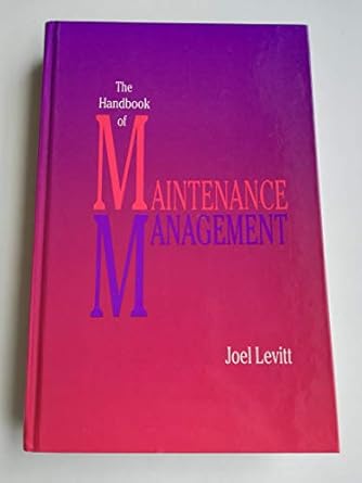 handbook of maintenance management 1st edition joel levitt 083113075x, 978-0831130756