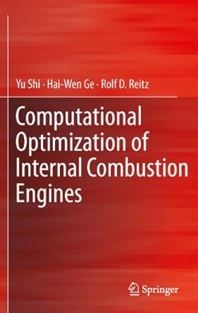 computational optimization of internal combustion engines 1st edition yu shi ,hai wen ge ,rolf d reitz