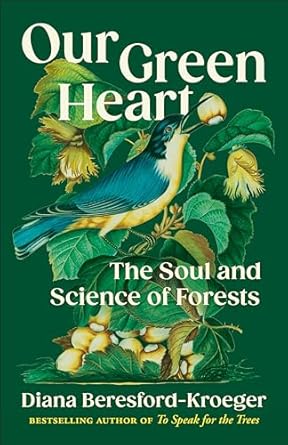 our green heart the soul and science of forests 1st edition diana beresford kroeger 1039009794, 978-1039009790