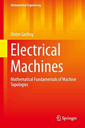 electrical machines mathematical fundamentals of machine topologies 2015th edition dieter gerling 364217583x,