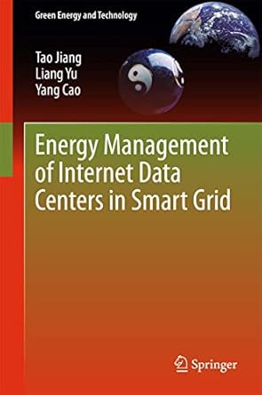 energy management of internet data centers in smart grid 2015th edition tao jiang ,liang yu ,yang cao