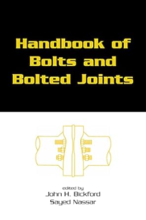 handbook of bolts and bolted joints 1st edition john bickford ,sayed nassar 0824799771, 978-0824799779