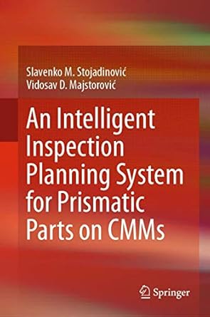 an intelligent inspection planning system for prismatic parts on cmms 1st edition slavenko m stojadinovic