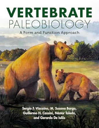 vertebrate paleobiology a form and function approach 1st edition sergio f vizcaino ,m susana bargo ,guillermo