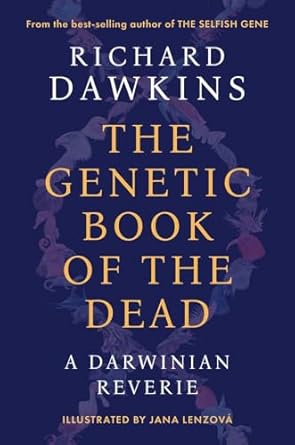 the genetic book of the dead a darwinian reverie 1st edition richard dawkins ,jana lenzova 0300278098,