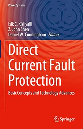 direct current fault protection basic concepts and technology advances 1st edition isik c kizilyalli ,z john