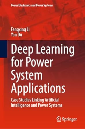 deep learning for power system applications case studies linking artificial intelligence and power systems