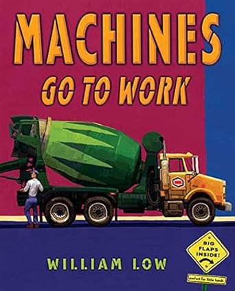 machines go to work 1st edition william low 0805087591, 978-0805087598